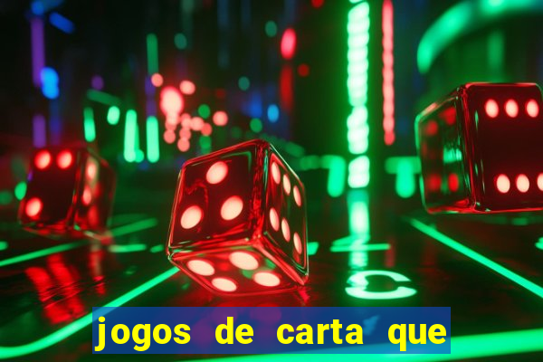 jogos de carta que ganha dinheiro